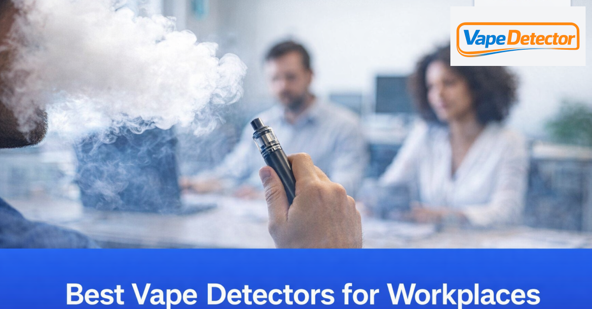 Best Vape Detectors for Workplaces
