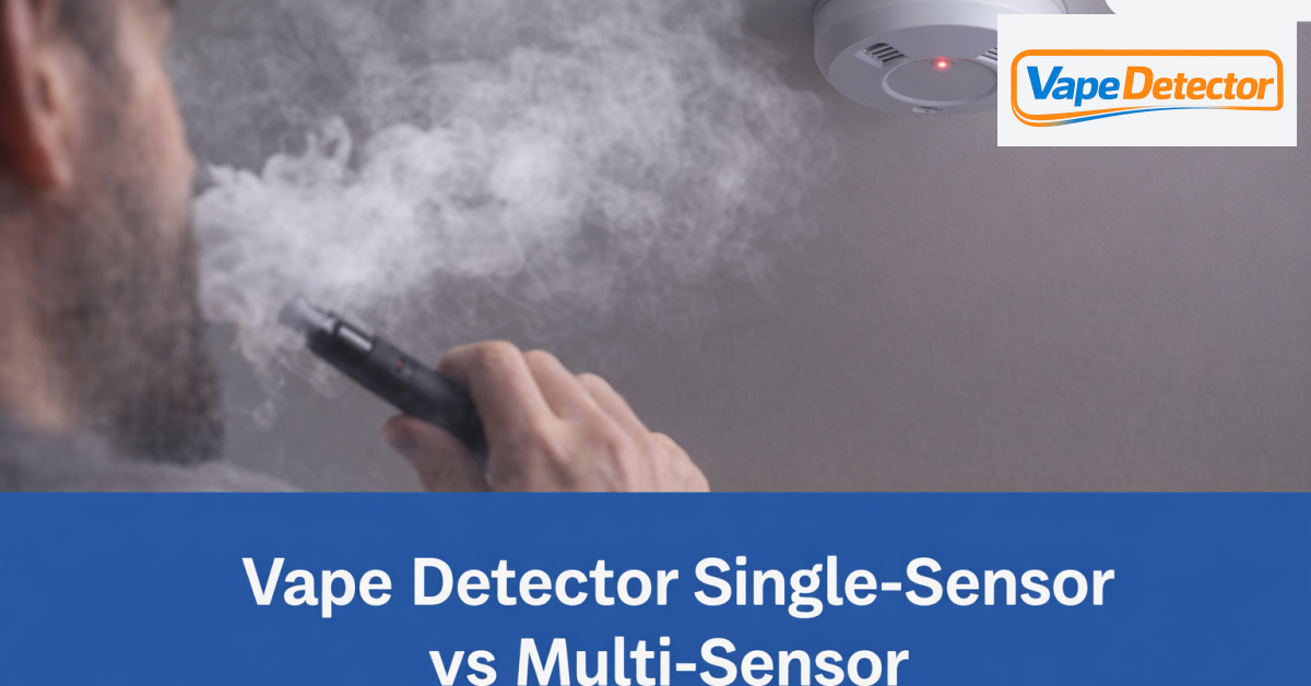 Vape Detector Single-Sensor vs Multi-Sensor