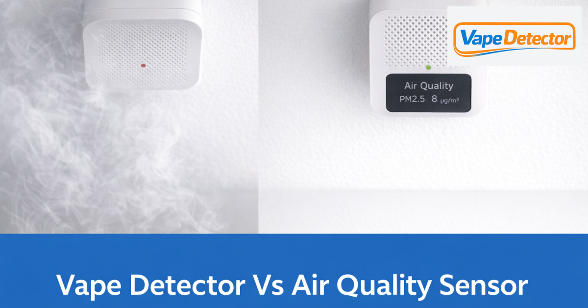 Vape Detector Vs Air Quality Sensor