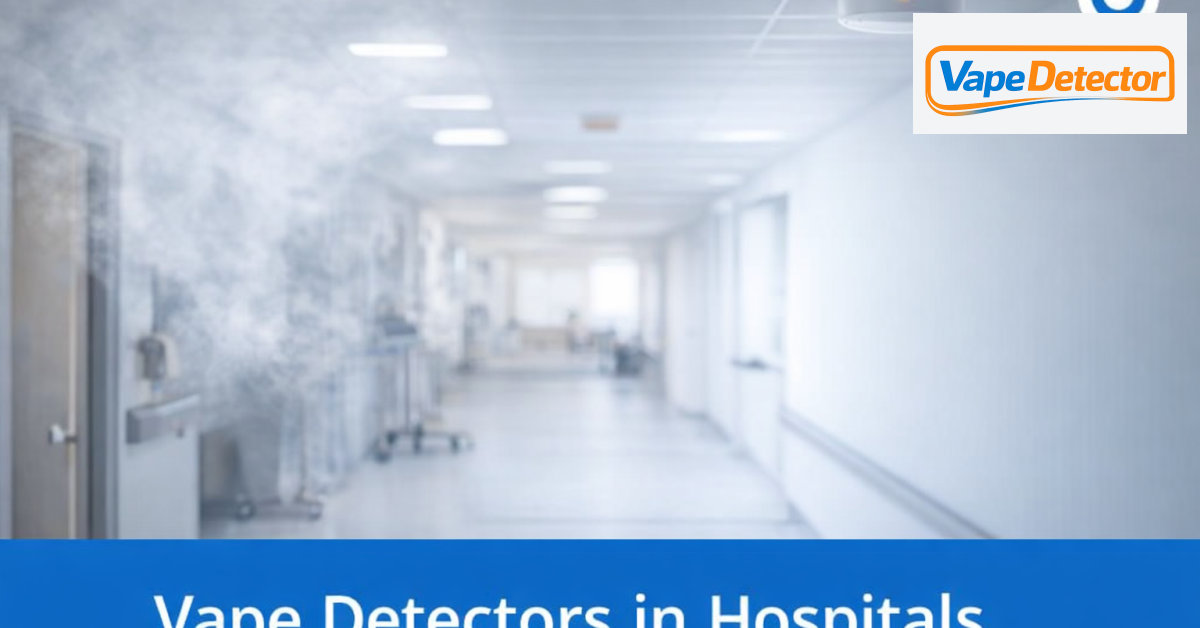 Vape Detectors Hospitals
